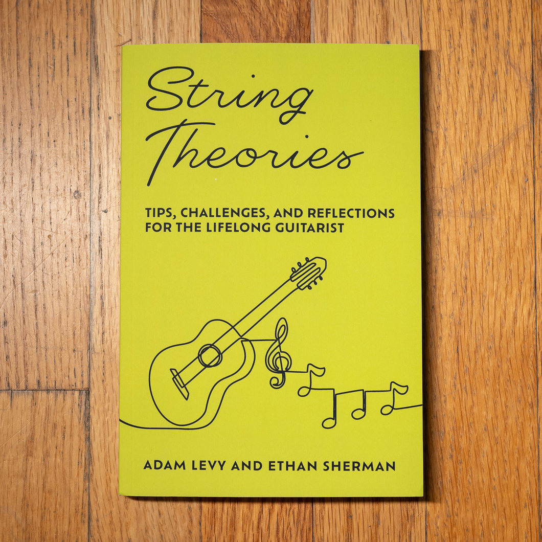 String Theories: Tips, Challenges, and Reflections for the Lifelong Guitarist